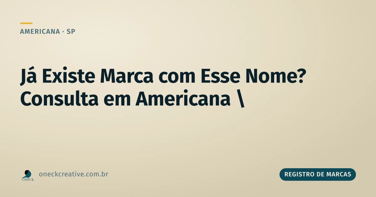 Como saber se já existe uma marca com o mesmo nome em Americana