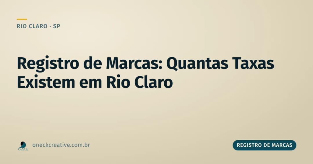 Registro de marcas: quantas taxas existem em Rio Claro