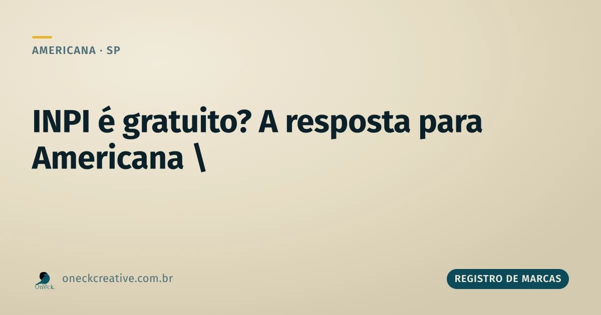 INPI é gratuito em Americana?