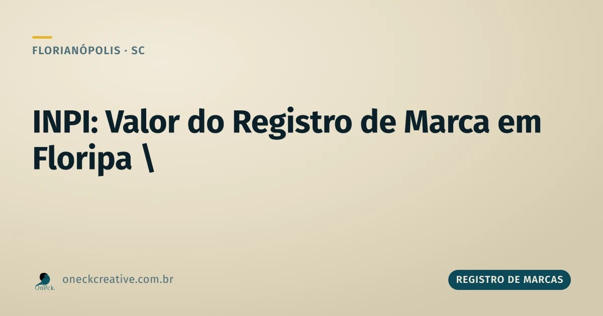 INPI: qual o valor do registro de marca em Florianópolis