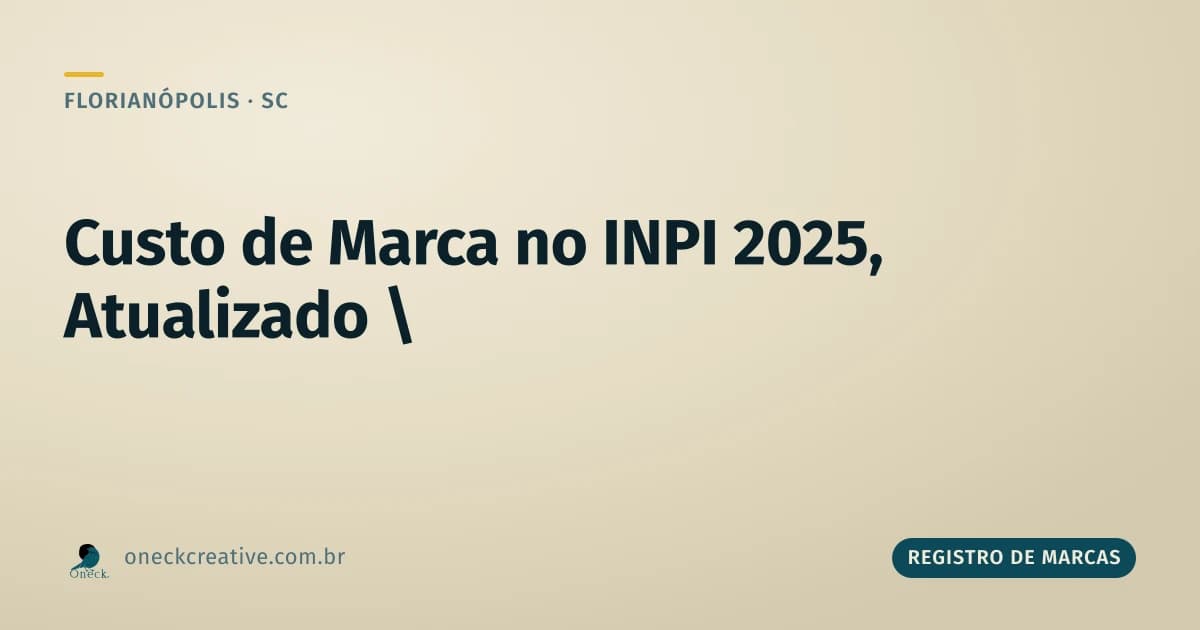 Quanto custa registrar uma marca no INPI em 2025, e por que checar de novo