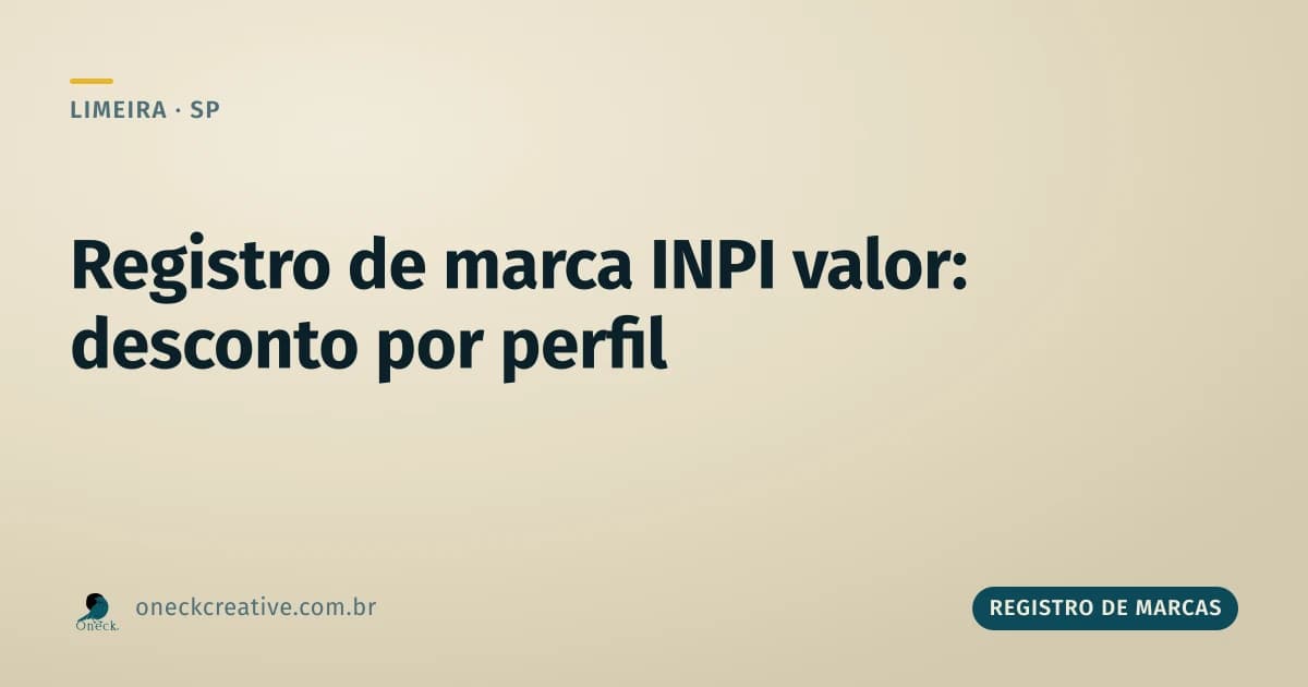Registro de marca INPI valor: o que muda pra cada perfil em Limeira
