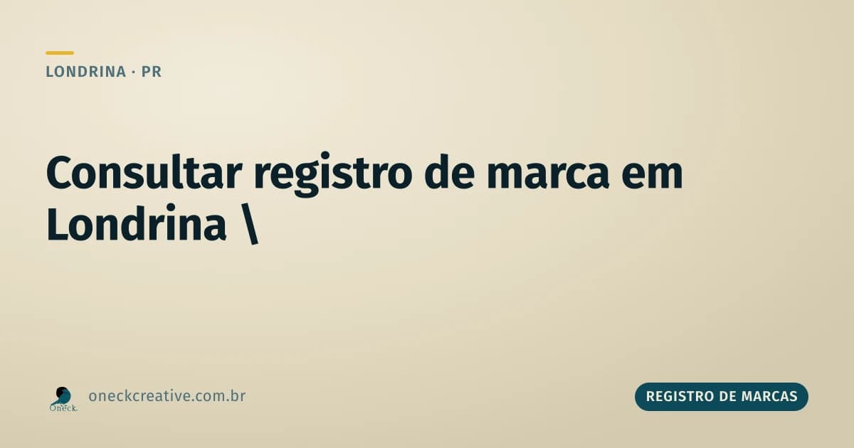 Consultar registro de marca em Londrina: dois pedidos diferentes, uma palavra só