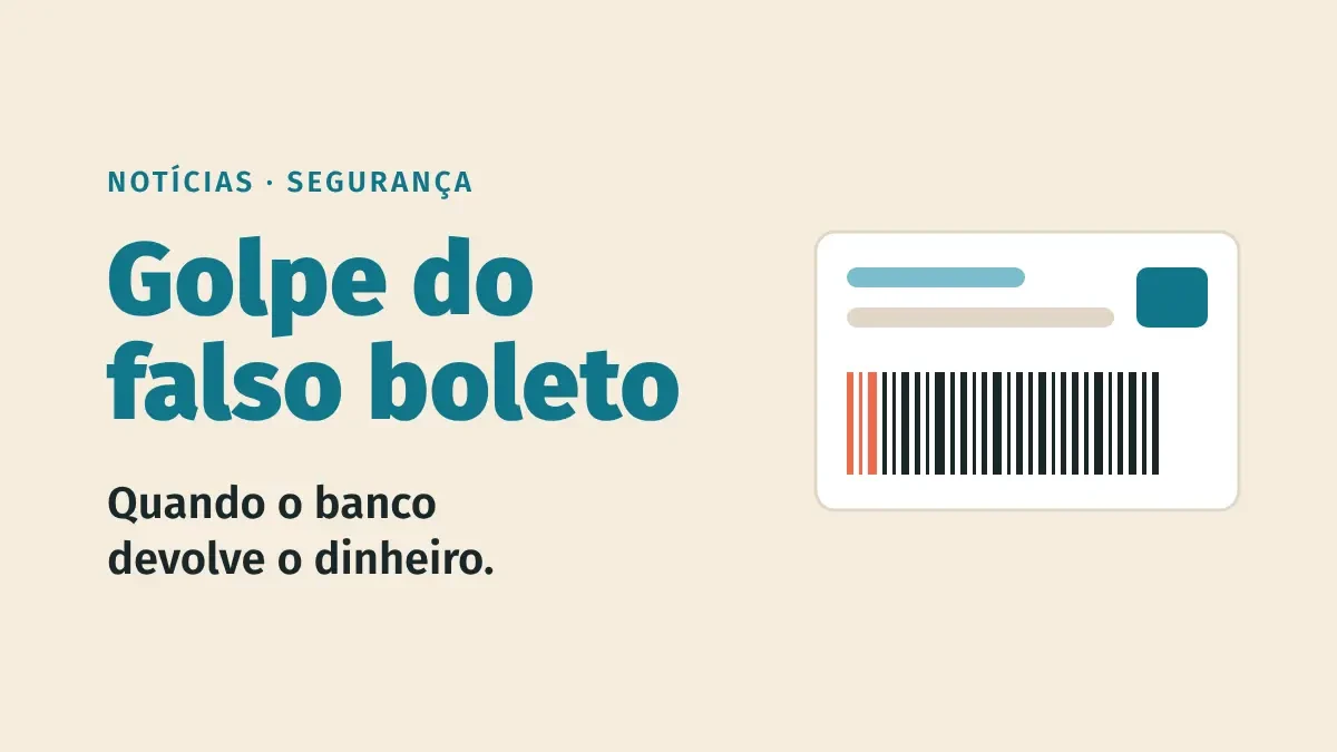 Golpe do falso boleto: em que casos o banco devolve o dinheiro