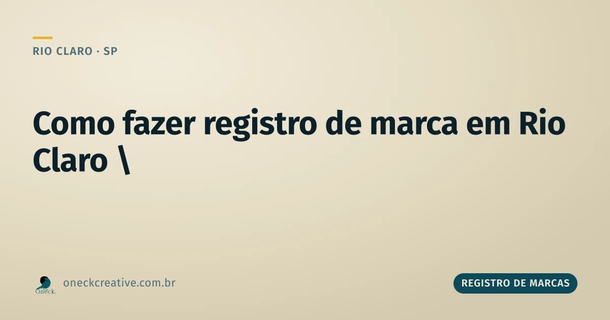 Como fazer registro de marca em Rio Claro: passo a passo completo