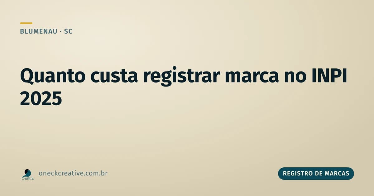 Quanto custa registrar uma marca no INPI em 2025, em Blumenau