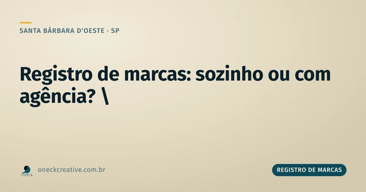 Registro de marcas como fazer em Santa Bárbara d'Oeste: sozinho ou com ajuda