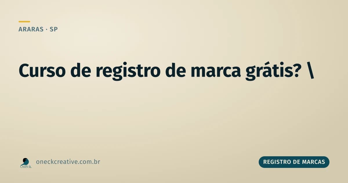 Curso de registro de marcas gratuito em Araras: existe, mas resolve até onde