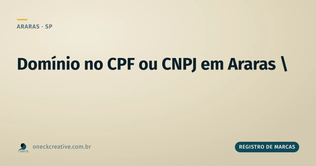 É melhor registrar domínio no CPF ou CNPJ em Araras?