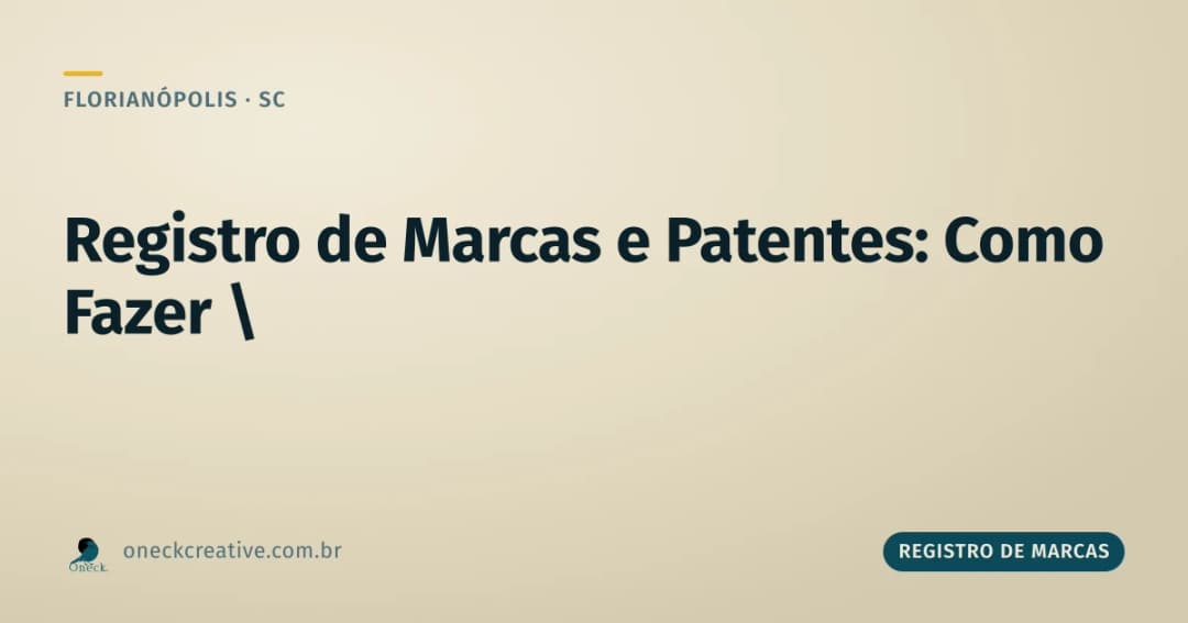 Registro de marcas e patentes: como fazer em Florianópolis
