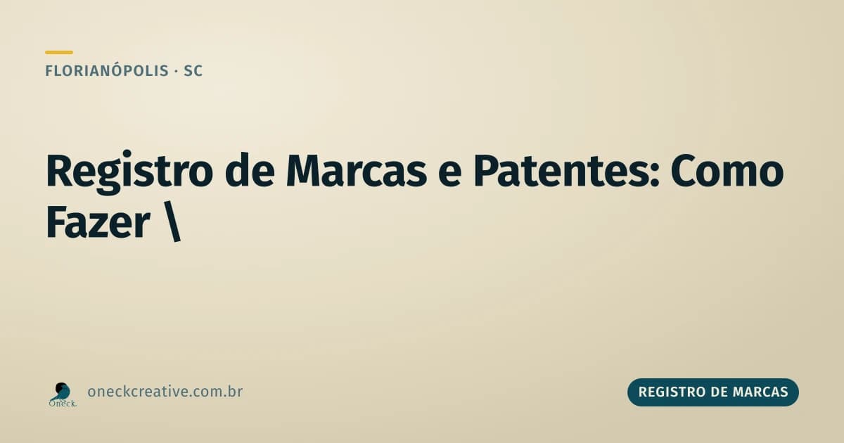 Registro de marcas e patentes: como fazer em Florianópolis
