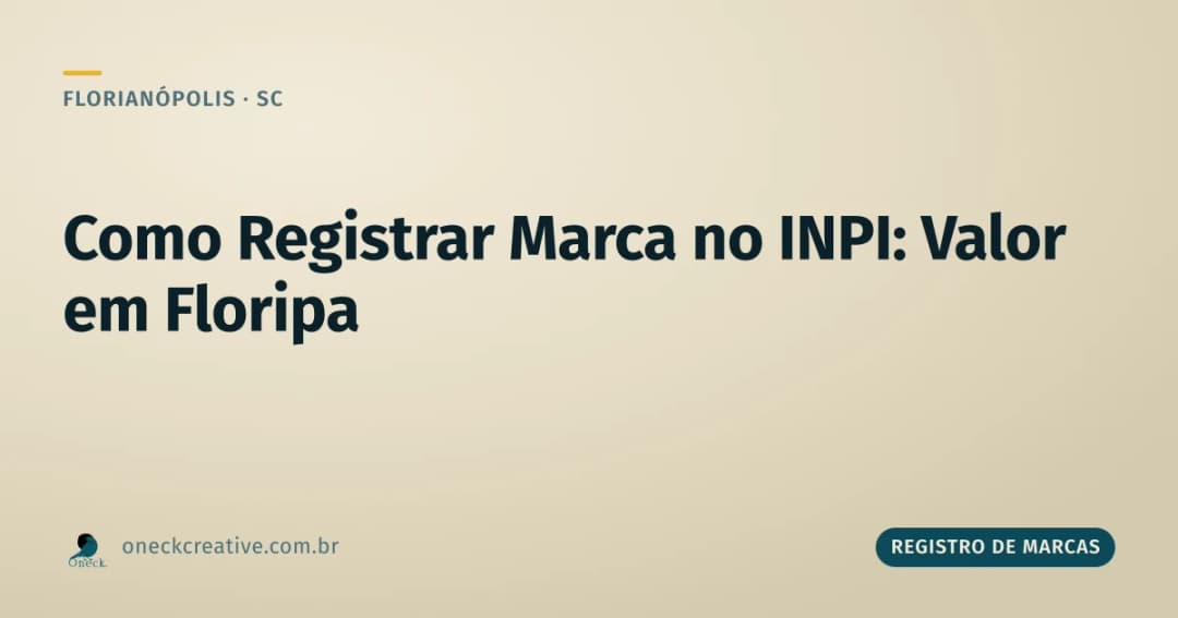 Como registrar uma marca no INPI: o valor em cada etapa, em Florianópolis
