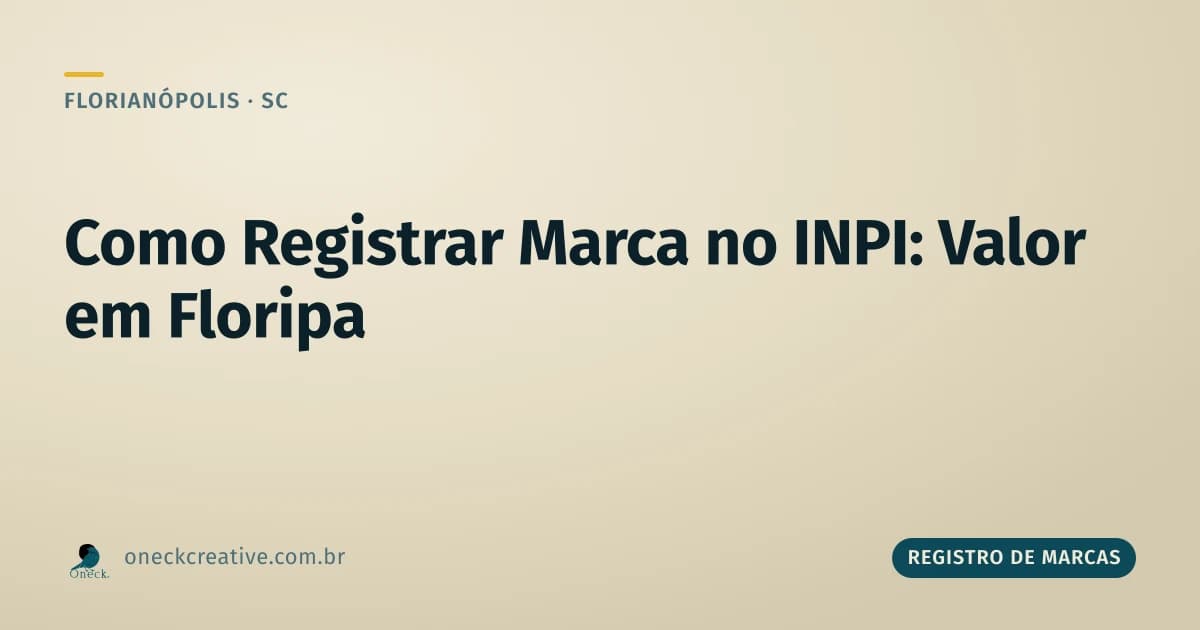 Como registrar uma marca no INPI: o valor em cada etapa, em Florianópolis