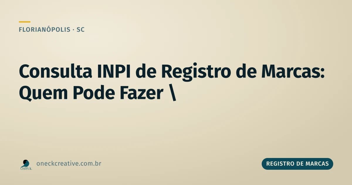 Registro de marcas: quem pode fazer a consulta no INPI em Florianópolis