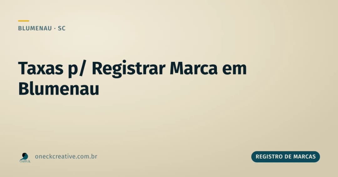 Taxas para registro de marcas em Blumenau: quantas existem e quando pagar