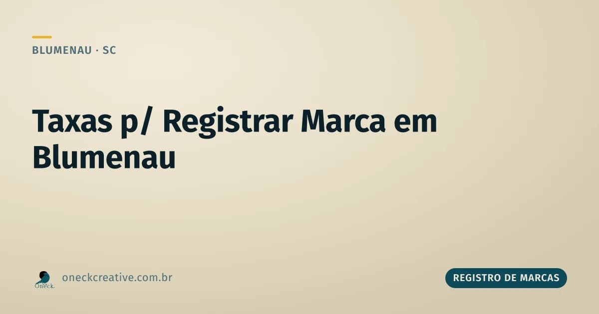 Taxas para registro de marcas em Blumenau: quantas existem e quando pagar