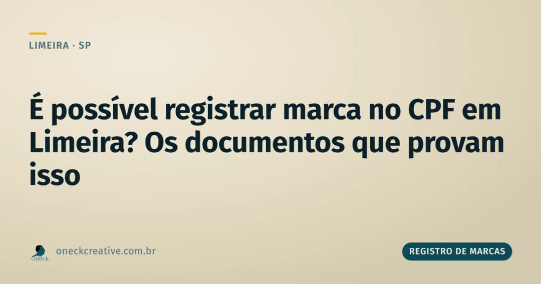 É possível registrar marca no CPF em Limeira? Os documentos que provam isso