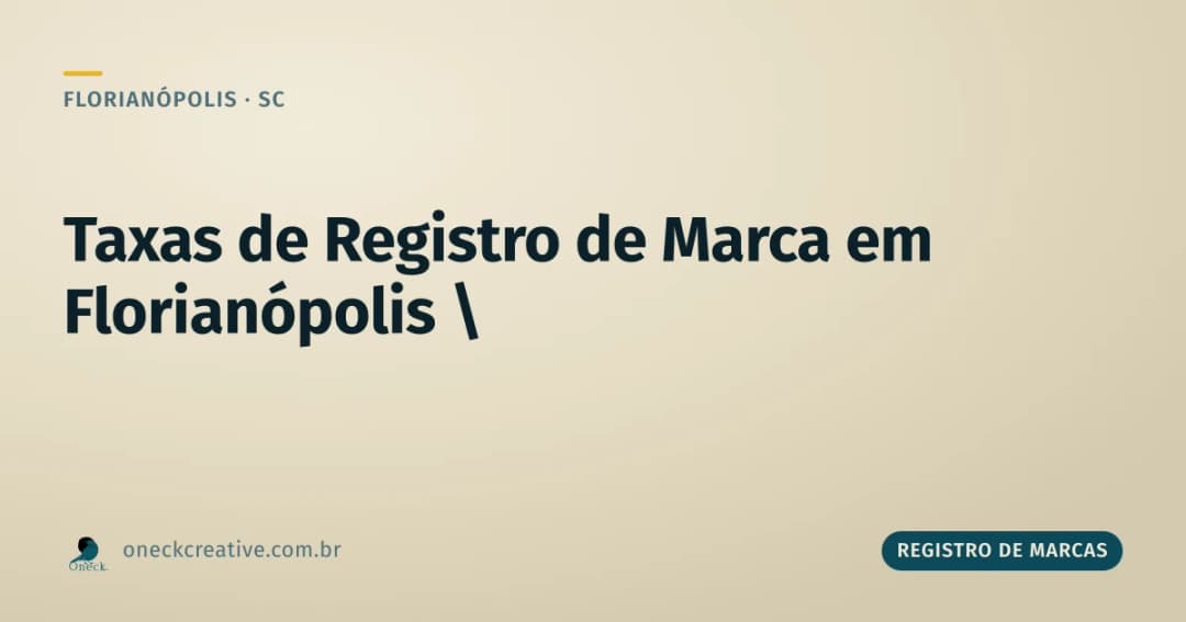 Registro de marcas: quais taxas existem em Florianópolis