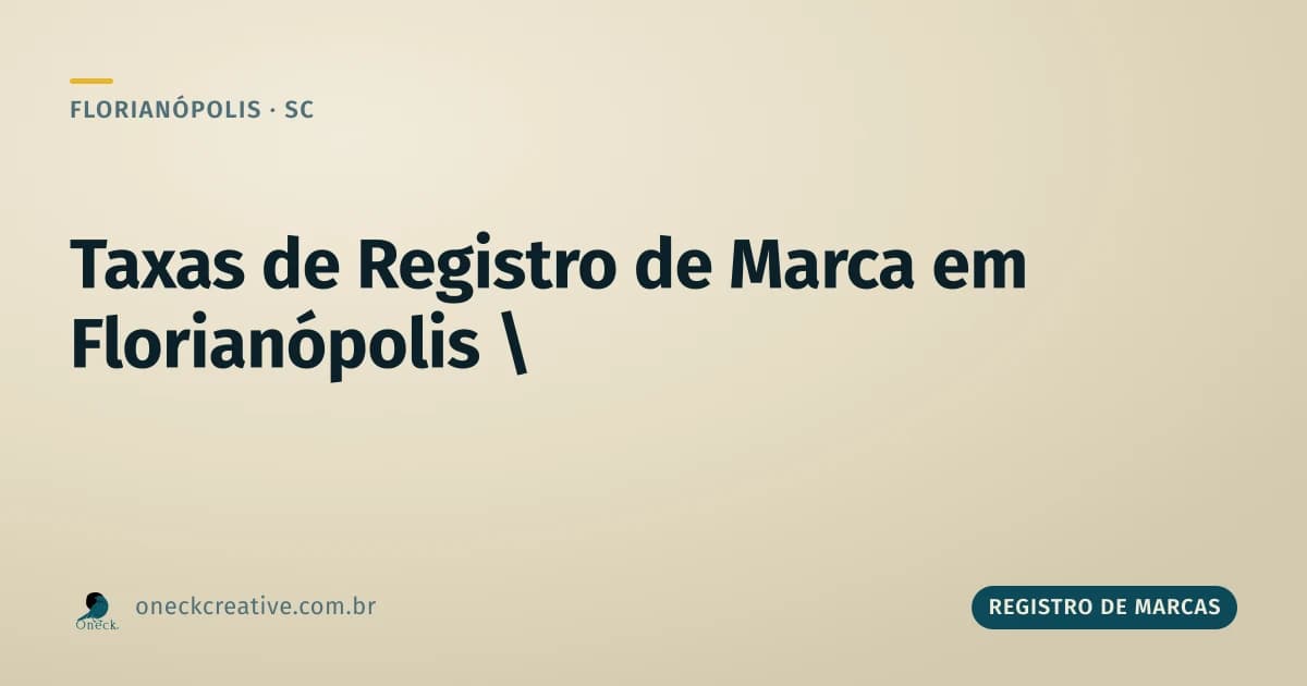 Registro de marcas: quais taxas existem em Florianópolis