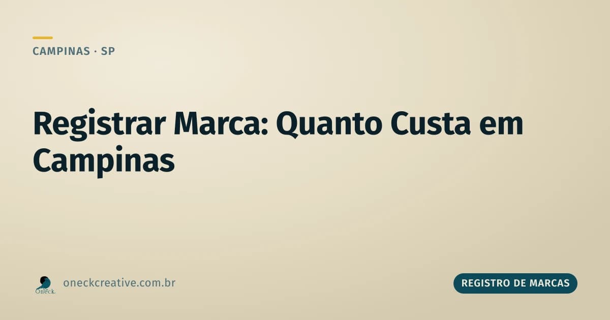 Registrar Marca, Quanto Custa? A Resposta para Quem Nunca Registrou em Campinas