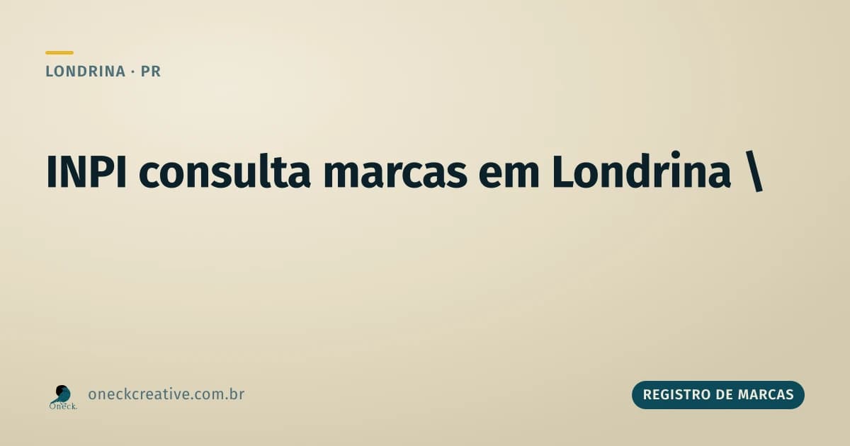 INPI consulta marcas em Londrina: como ler uma lista cheia de nomes parecidos