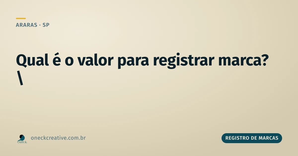 Qual é o valor para registrar uma marca em Araras