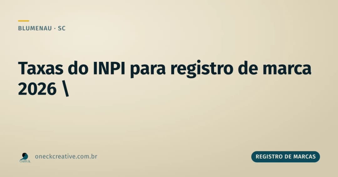 Taxas do INPI para registro de marca em 2026, em Blumenau