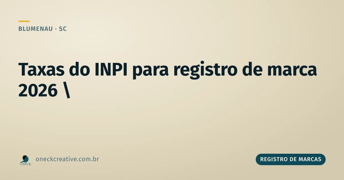 Taxas do INPI para registro de marca em 2026, em Blumenau