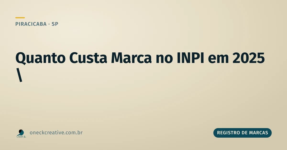 Quanto custa registrar uma marca no INPI em 2025