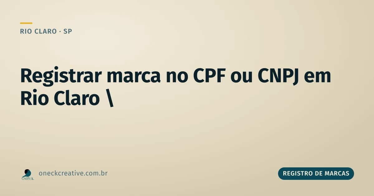Registrar marca no CPF ou CNPJ em Rio Claro: o que muda no formulário