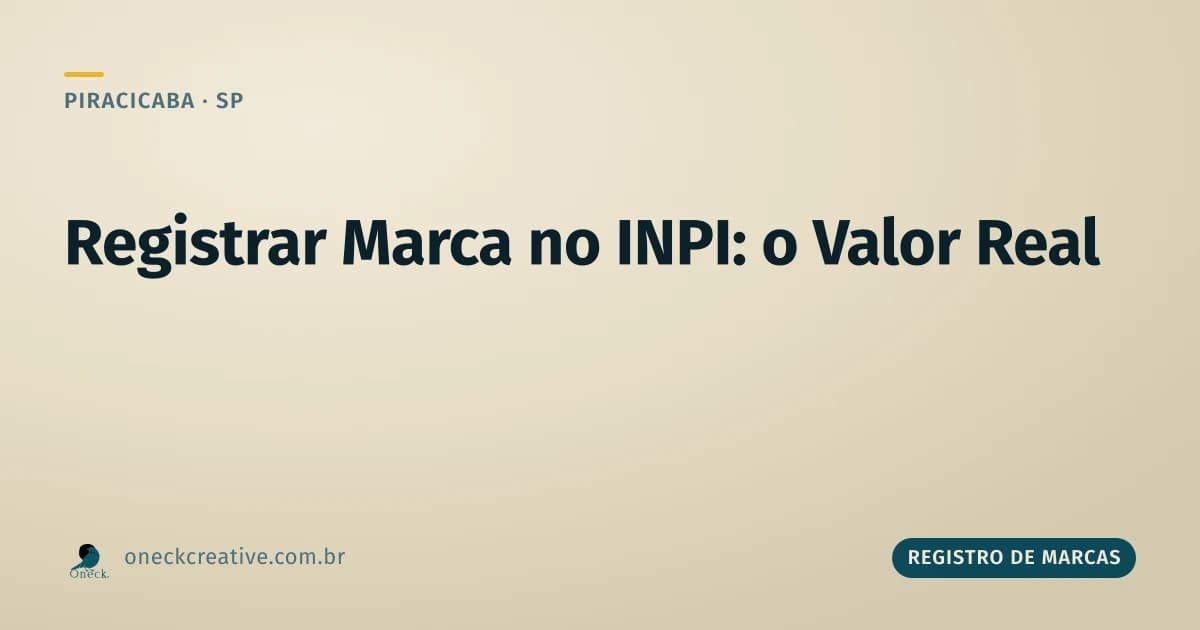 Registrar marca no INPI: qual é o valor real do investimento em Piracicaba