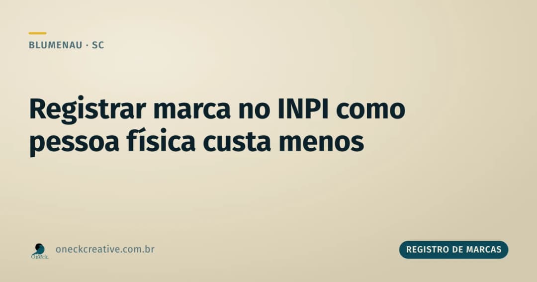 Quanto custa registrar uma marca no INPI sendo pessoa física, em Blumenau