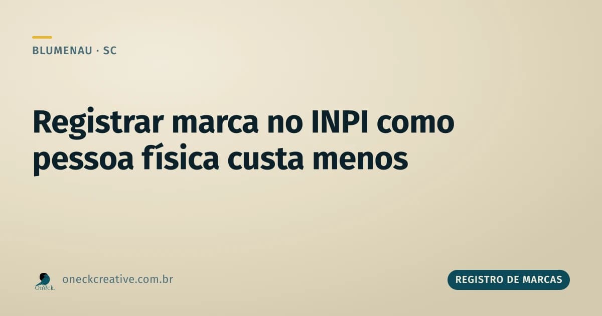 Quanto custa registrar uma marca no INPI sendo pessoa física, em Blumenau