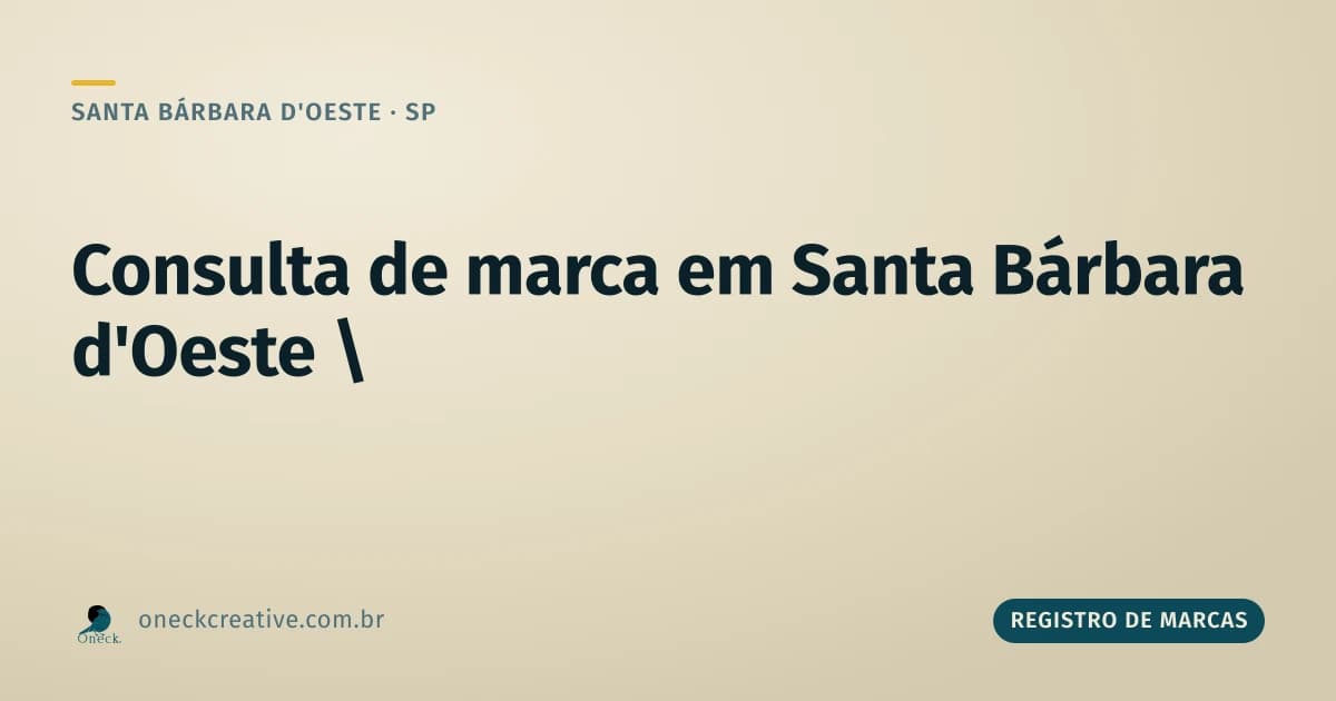 Consulta de marca no INPI em Santa Bárbara d'Oeste: como saber se o nome já existe