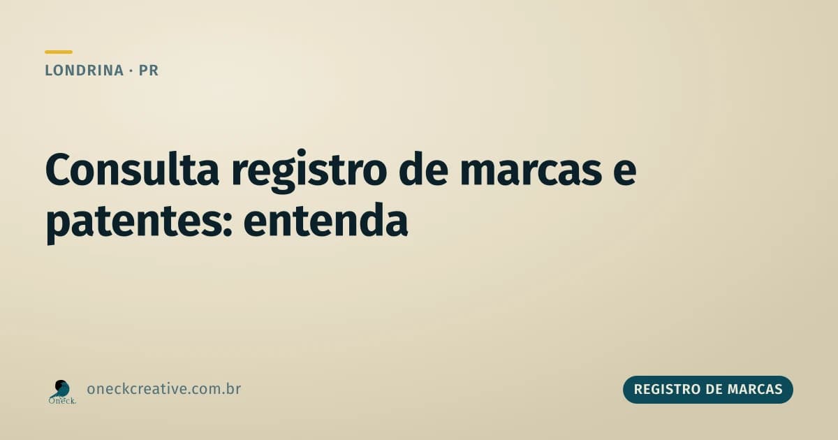 Consulta registro de marcas e patentes em Londrina: são duas buscas diferentes
