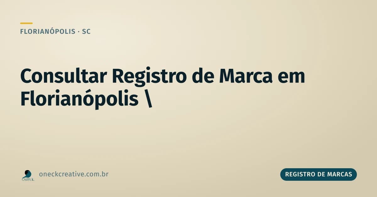 Consultar registro de marca em Florianópolis: antes ou depois de abrir a empresa?
