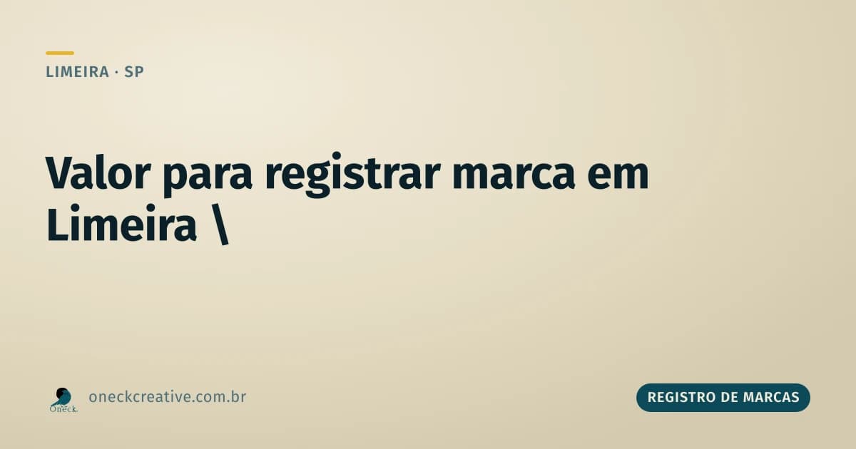 Valor para registrar uma marca em Limeira: o preço muda por classe
