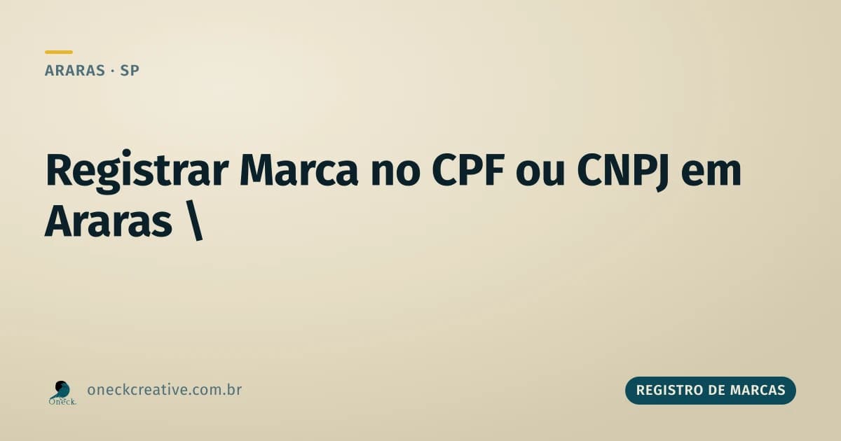 Registrar marca no CPF ou CNPJ em Araras: o que muda na prática