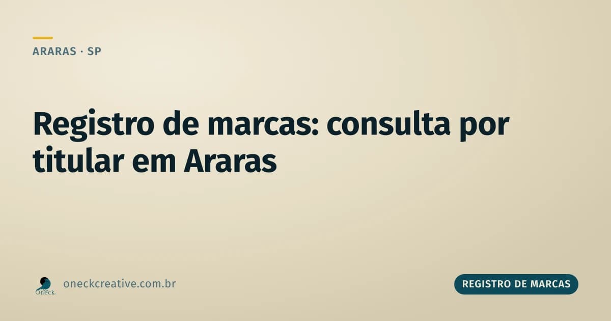 Registro de marcas: consulta por titular antes de representar uma marca de fora em Araras