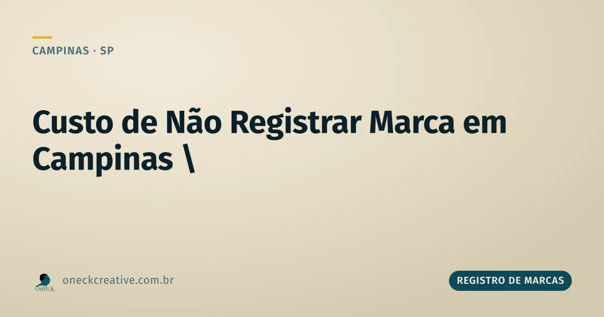 Registro de marcas e patentes custo: o que pesa mais em Campinas