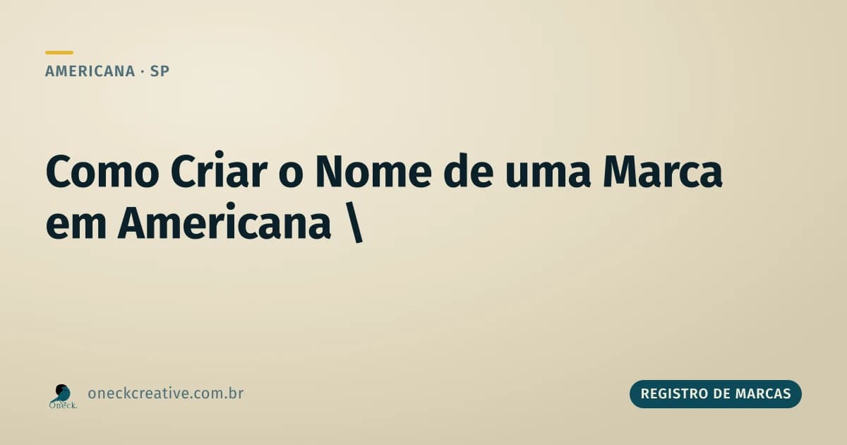 Como criar o nome de uma marca em Americana