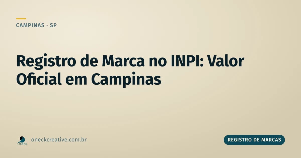 Registro de Marca no INPI: o Valor Oficial Explicado para Quem Está em Campinas