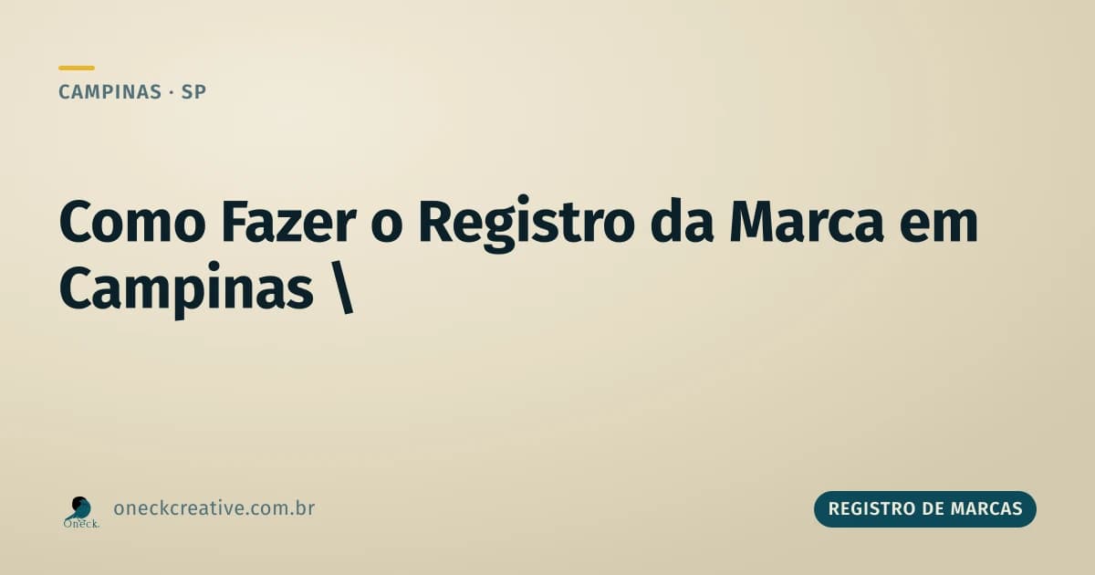 Como fazer o registro da marca em Campinas: o primeiro passo de verdade