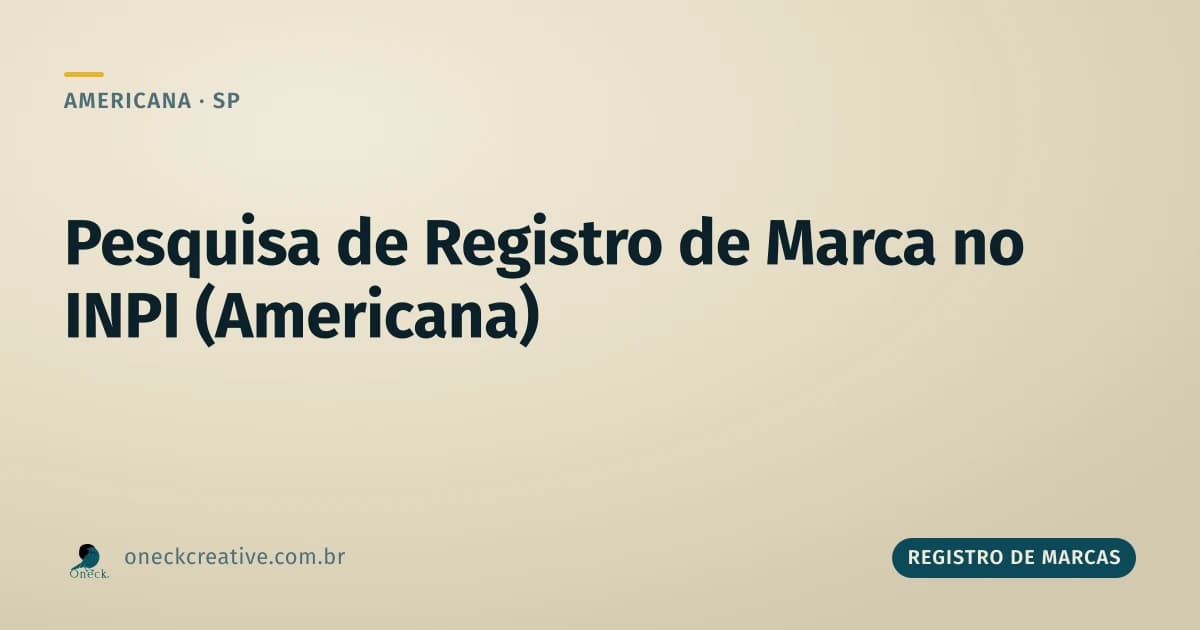 Pesquisa de registro de marcas no INPI: o passo a passo pra quem está em Americana