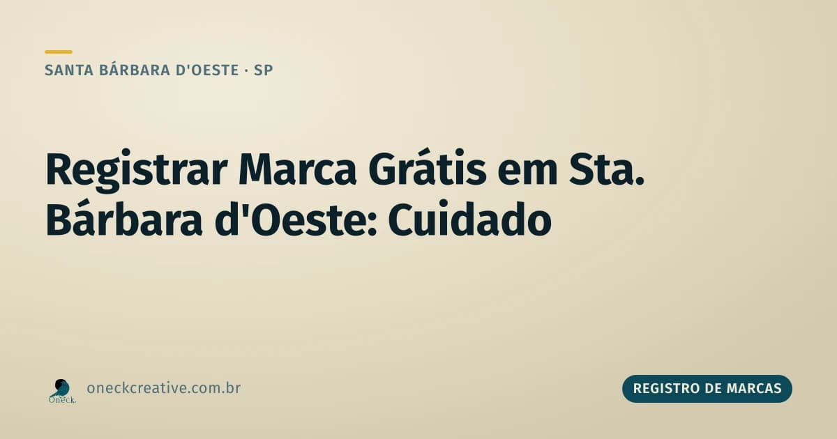 Registrar marca grátis em Santa Bárbara d'Oeste: o que checar antes de confiar