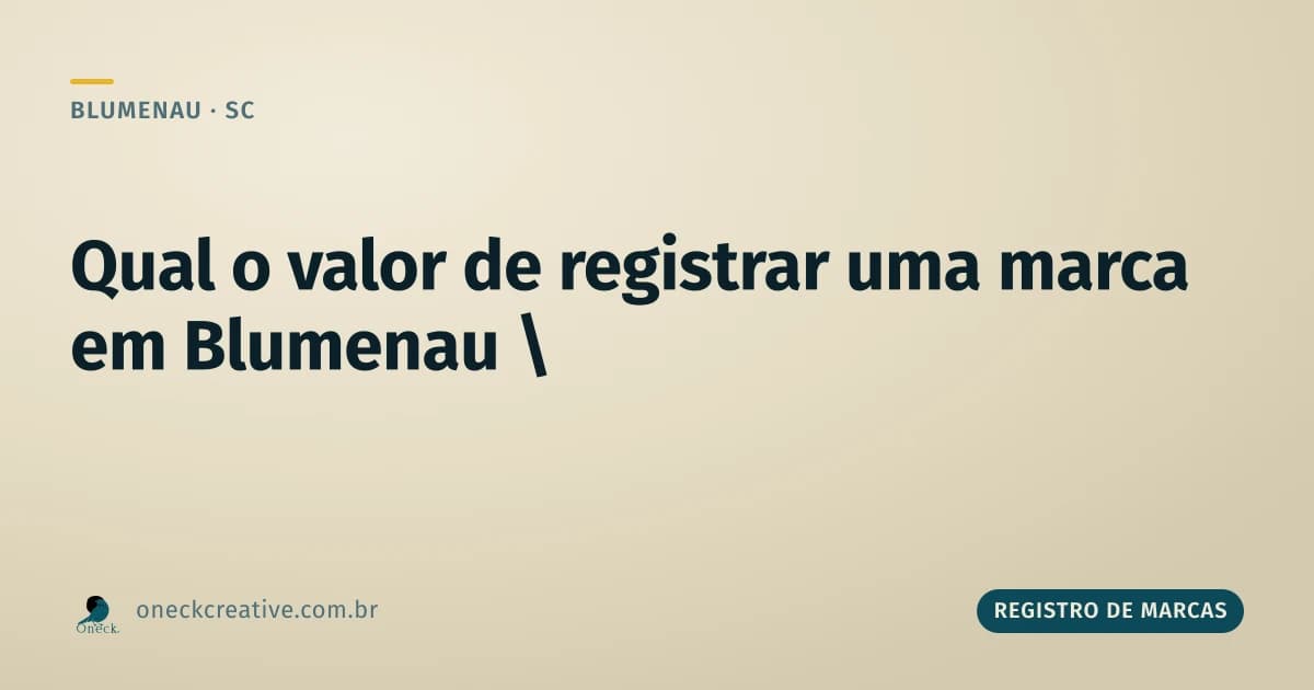 Qual o valor de registrar uma marca em Blumenau