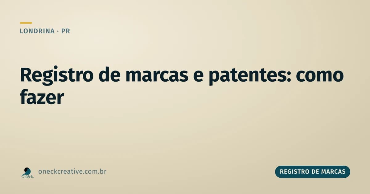Como fazer registro de marcas e patentes em Londrina
