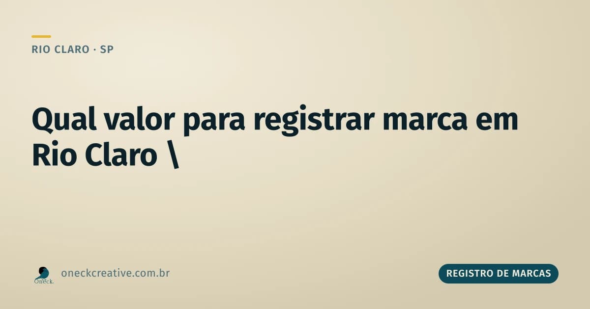 Qual valor para registrar uma marca em Rio Claro