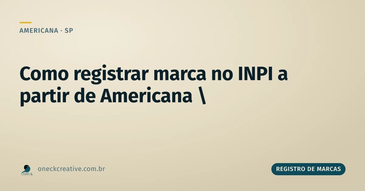 Como registrar uma marca no INPI a partir de Americana