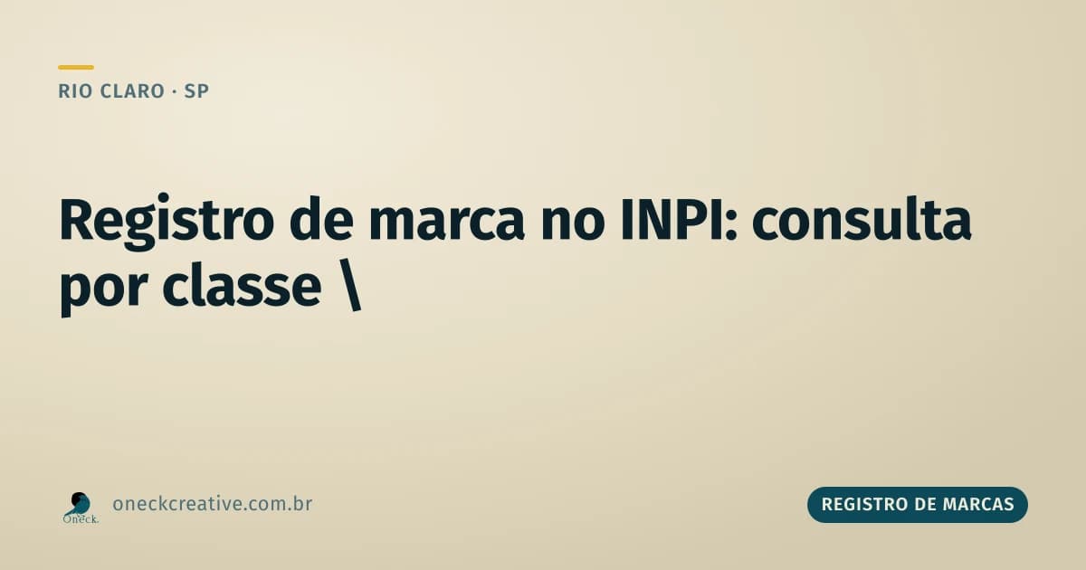 Registro de marca no INPI: consulta por classe em Rio Claro